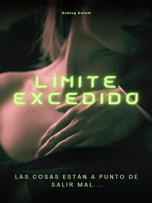 Title details for Límite Excedido by Ashley Colem - Available